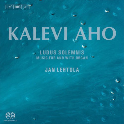 Aho: Ludus Solemnis / Lehtola