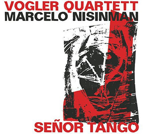Señor Tango / Nisinman, Vogler Quartet