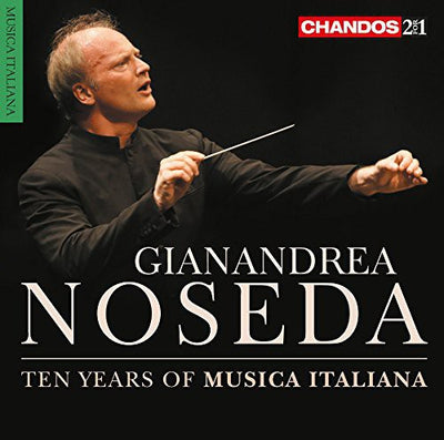 Ten Years of Musica Italiana / Noseda