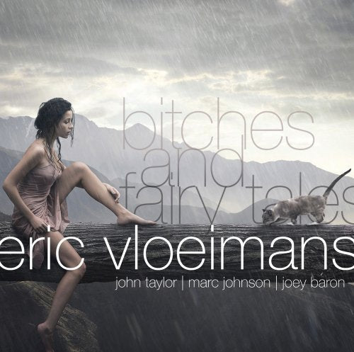 VLOEIMANS, Eric: Bitches and Fairy Tales