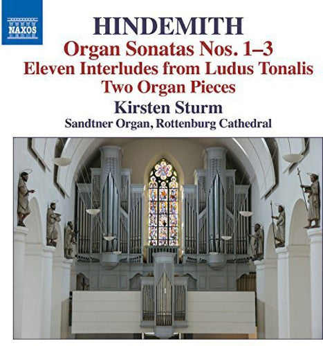 Hindemith: Organ Sonatas Nos. 1-3; Eleven Interludes From Ludus Tonalis; Two Organ Pieces