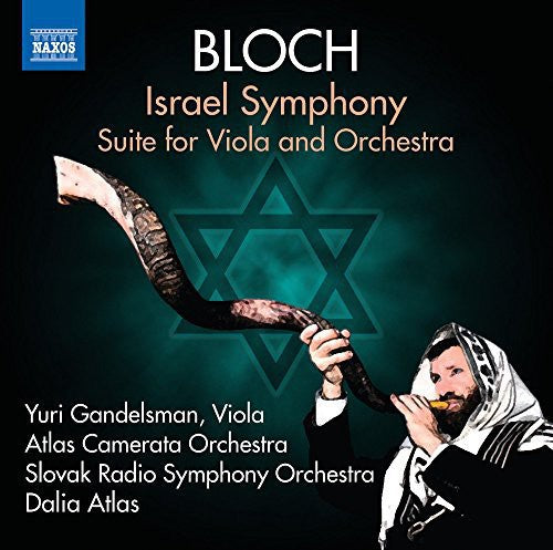 Bloch: Israel Symphony, Suite for Viola & Orchestra / Atlas