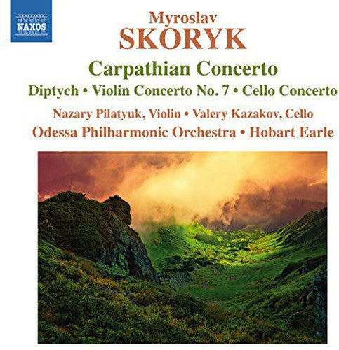 Myroslav Skoryk: Carpathian Concerto; Diptych; Violin Concerto No. 7; Cello Concerto