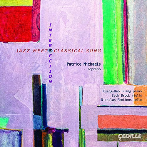 Intersection - Jazz Meets Classical Song / Patrice Michaels