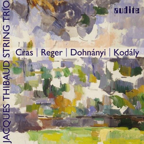 Cras - Reger - Dohnanyi - Kodaly