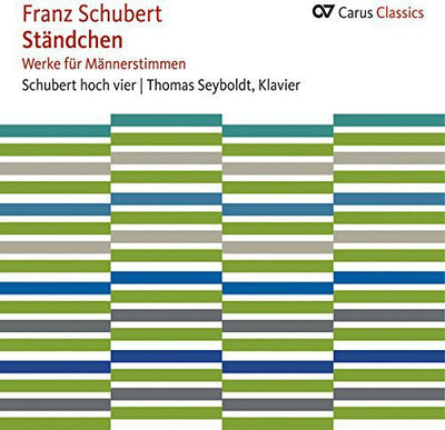Schubert: Ständchen (Werke für Männerstimmen)