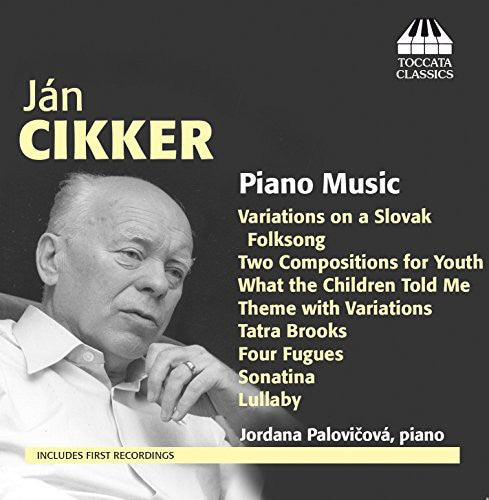 Cikker: Piano Music