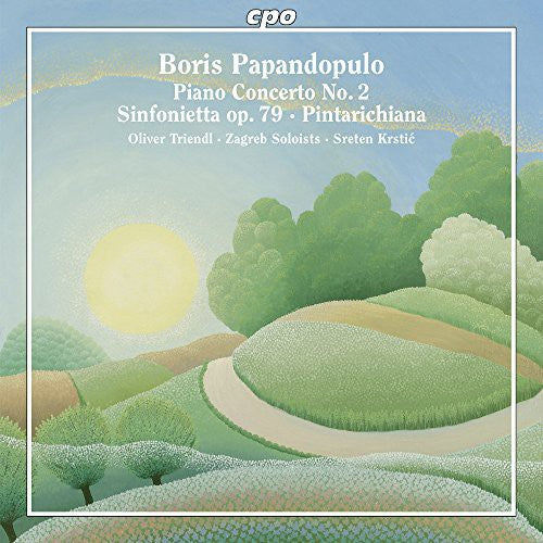 Boris Papandopulo: Piano Concerto No. 2; Sinfonietta Op. 79; Pintarichiana