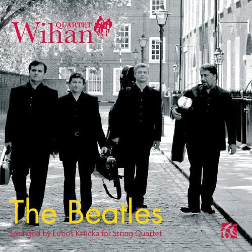 The Beatles Arranged For String Quartet / Wihan Quartet