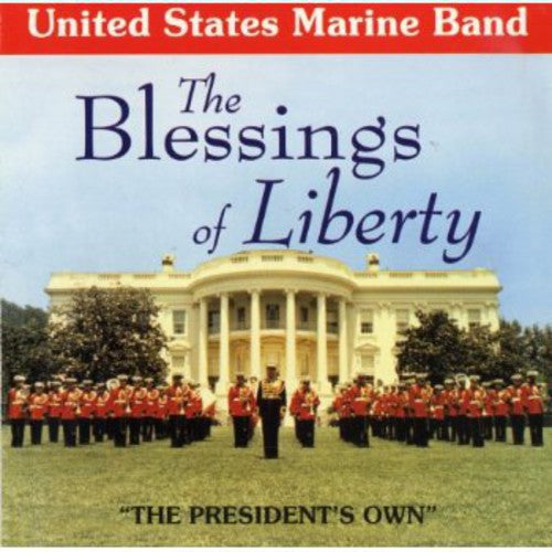 The Blessings Of Liberty / United States Marine Band