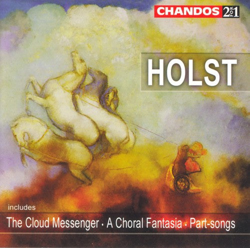 Holst: The Cloud Messenger, A Choral Fantasia, etc. / Hickox, LSO, City of London Sinfonia