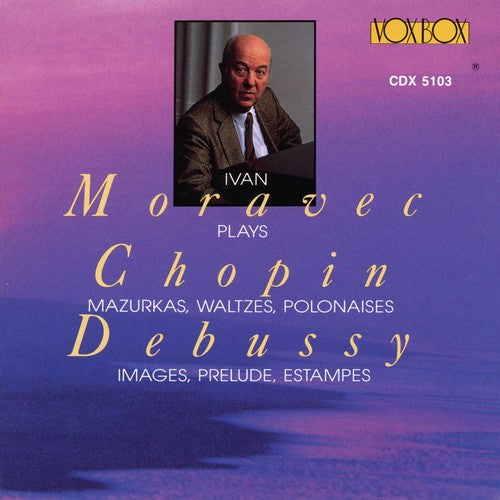 Ivan Moravec Plays Chopin And Debussy