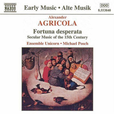 Early Music - Agricola: Fortuna Desperata / Ensemble Unicorn
