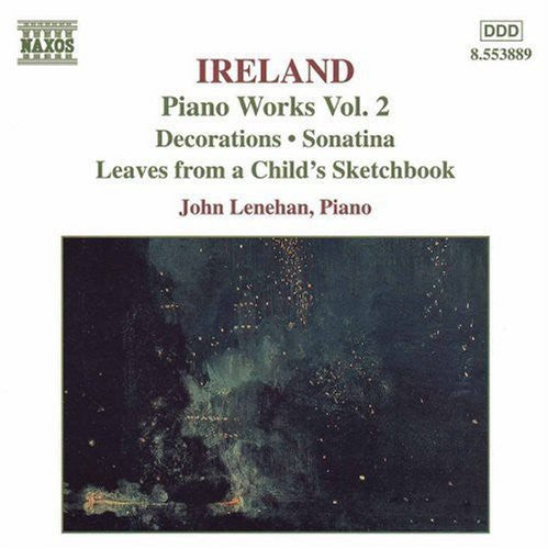Ireland, J.: Piano Works, Vol.  2  - Decorations / Sonatina