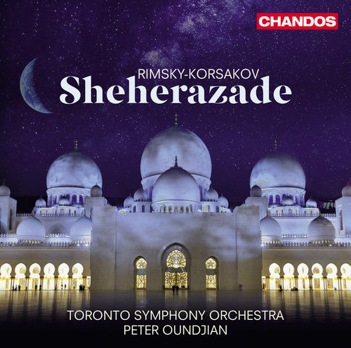 Rimsky-Korsakov: Scheherazade / Oundjian, Toronto Symphony