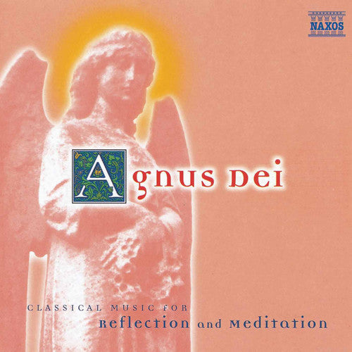 Agnus Dei - Classical Music For Reflection And Meditation