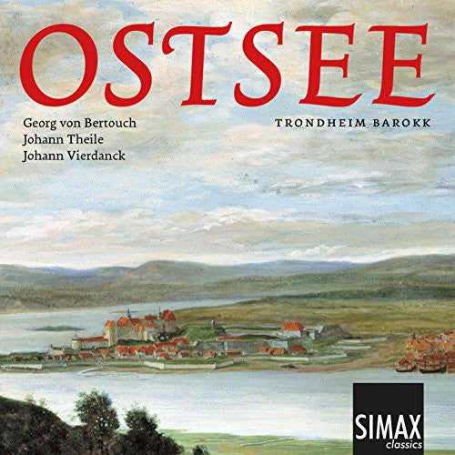 Ostsee: Georg Von Bertouch, Johann Theile, Johann Vierdanck