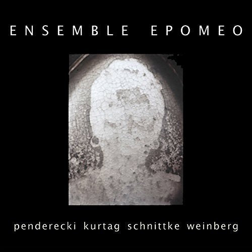 Penderecki, Kurtag, Schnittke, Weinberg  / Ensemble Epomeo