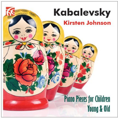 Kabalevsky: Piano Pieces For Children / Kirsten Johnson