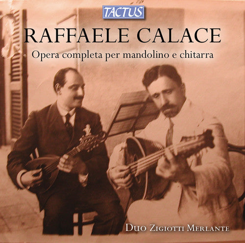 Raffaele Calace: Complete Works for Mandolin & Guitar / Duo Zigiottti Merlante