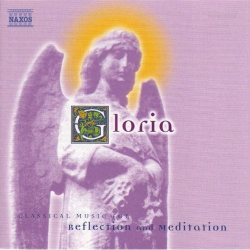 Gloria: Classical Music for Reflection And Meditation