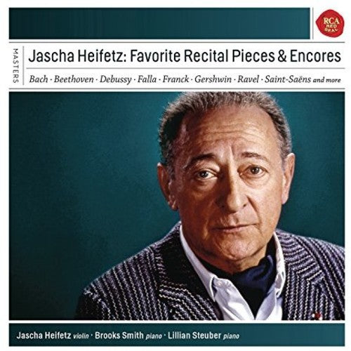 Jascha Heifetz: Favorite Recital Pieces & Encores