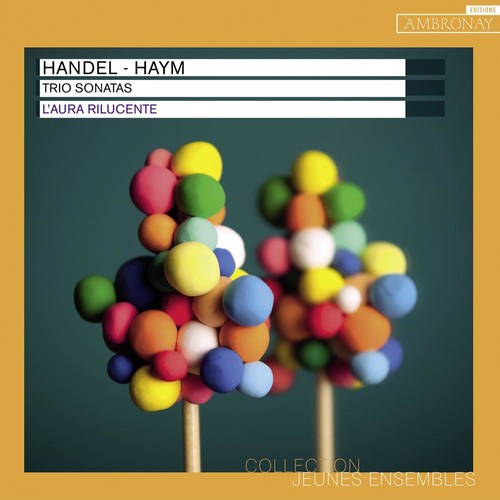 Haendel and Haym: Trio Sonatas