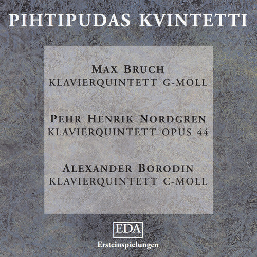 Bruch - Nordgren - Borodin: Pihtipudas Kvintetti