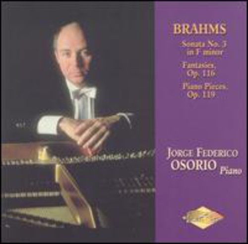 Brahms: Sonata No 3, Fantasies, Piano Pieces / Osorio