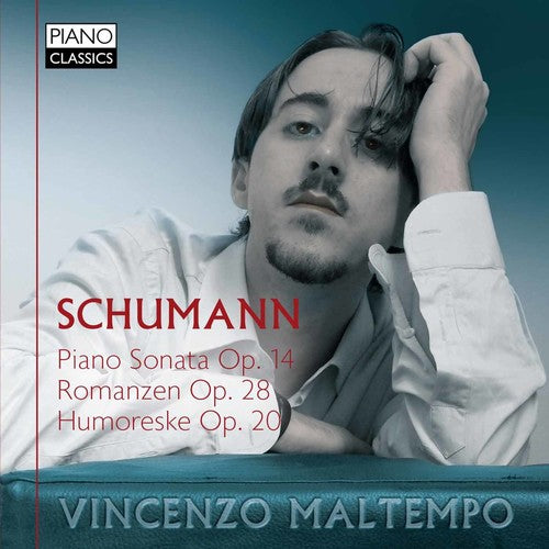 Schuman: Piano Sonata Op. 34, Romanzen Op. 28, Humoreske Op.
