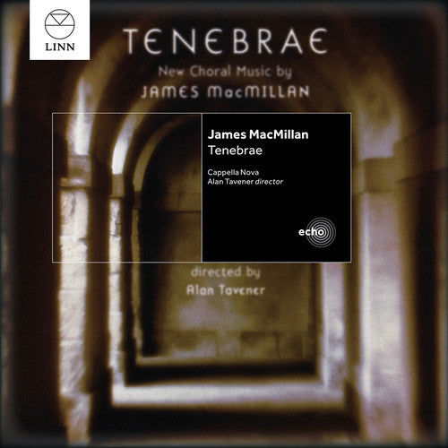 Tenebrae: New Choral Music by James MacMillan