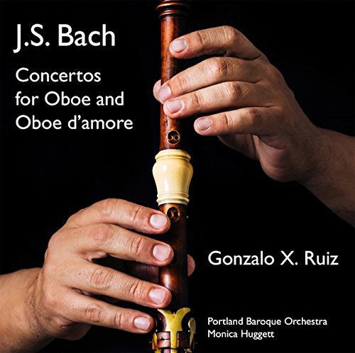 Bach: Concertos for Oboe and Oboe d'Amore / Huggett, Ruiz, Portland Baroque