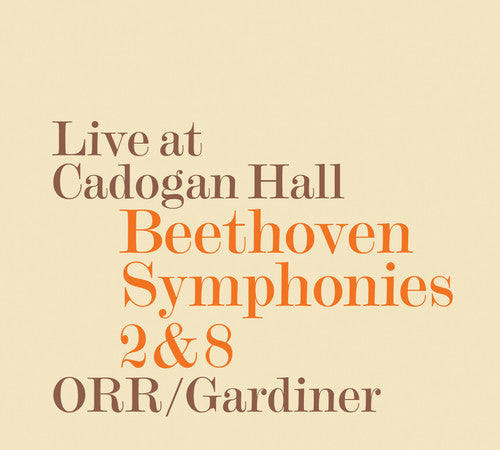 Beethoven: Symphonies 2 & 8 / Gardiner, Orchestre Revolutionnaire et Romantique