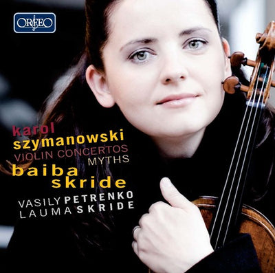 Szymanowski: Violin Concertos, Myths / Skride, Petrenko