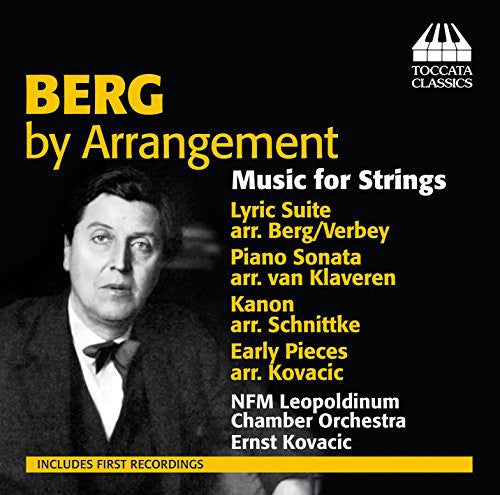 Berg By Arrangement: Music For Strings / Kovacic, NRM Leopoldinum Chamber Orchestra