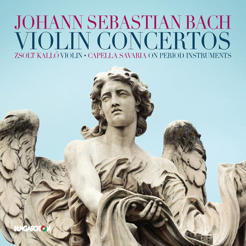 J.S. Bach: Violin Concertos