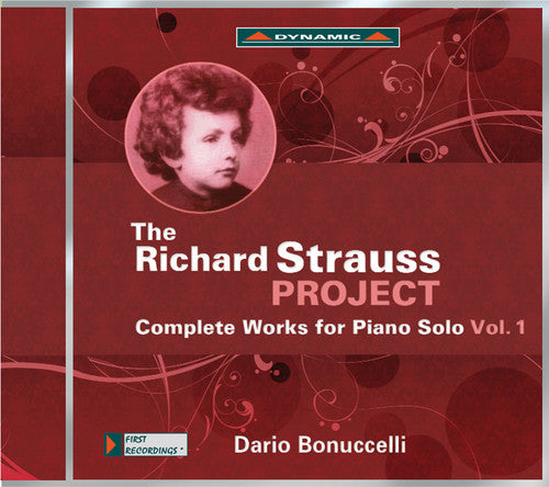 The Richard Strauss Project: Complete Works For Piano Solo, Vol. 1 / Dario Bonuccelli