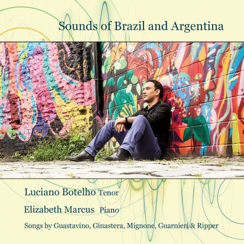 Sounds Of Brazil And Argentina: Songs By Gustavino, Ginastera, Mignone, Guarnieri & Ripper