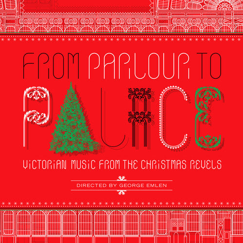 From Parlour To Palace: Victorian Music From The Christmas Revels