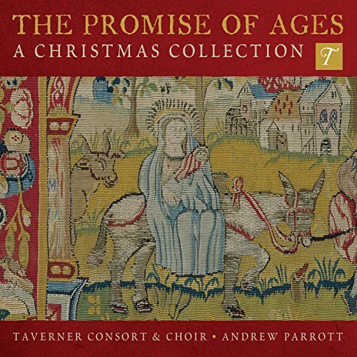 The Promise Of Ages: A Christmas Collection / Parrott, Taverner Consort & Choir