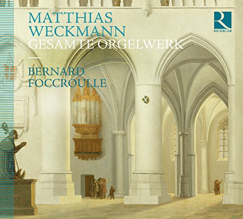 Weckmann: Complete Organ Works / Foccroulle