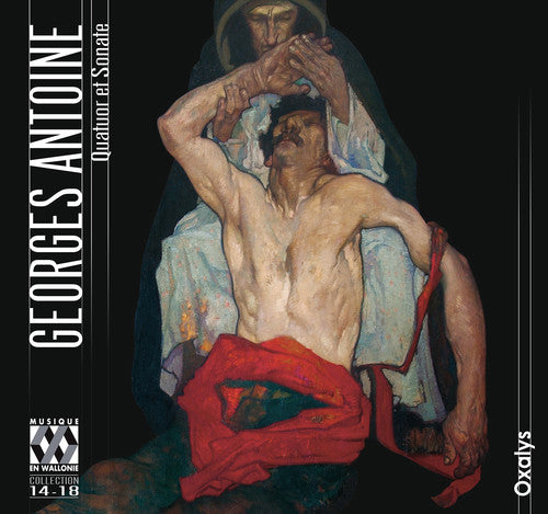 Antoine: Quatuor et Sonate