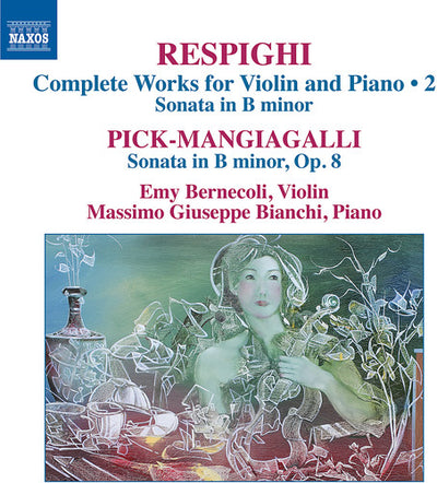 Respighi & Pick-Mangiagalli: Works for Violin & Piano