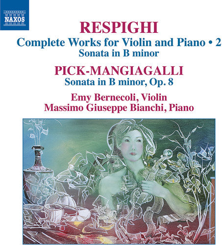 Respighi & Pick-Mangiagalli: Works for Violin & Piano