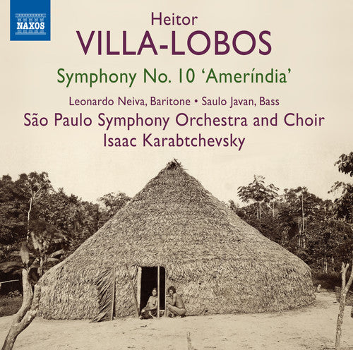 Villa-Lobos: Symphony No 10 "Amerindia" / Karabtchevsky