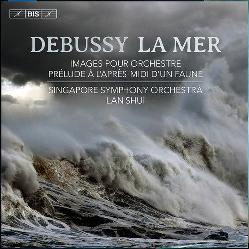 Debussy: La mer, Images & Prelude a l'apres midi d'un faune / Shui, Singapore Symphony