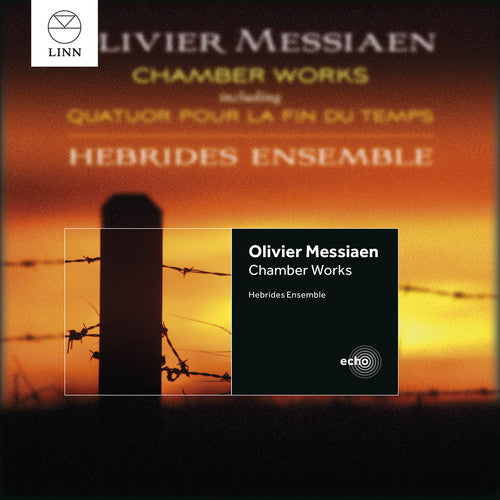 Messiaen: Chamber Works / Hebrides Ensemble