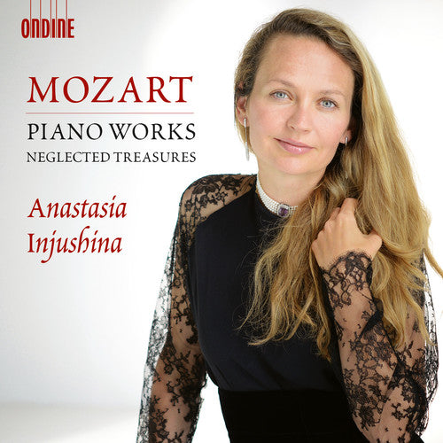 Mozart: Piano Works - Neglected Treasures / Anastasia Injushina