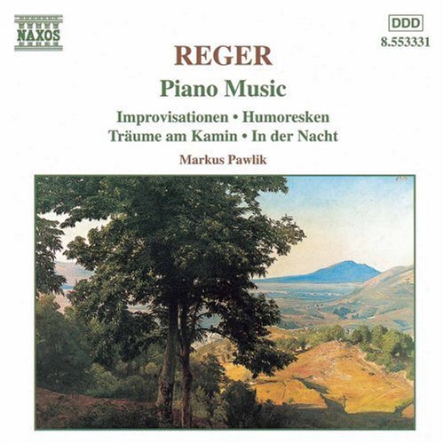 REGER: Improvisationen / Humoresken / Traume am Kamin