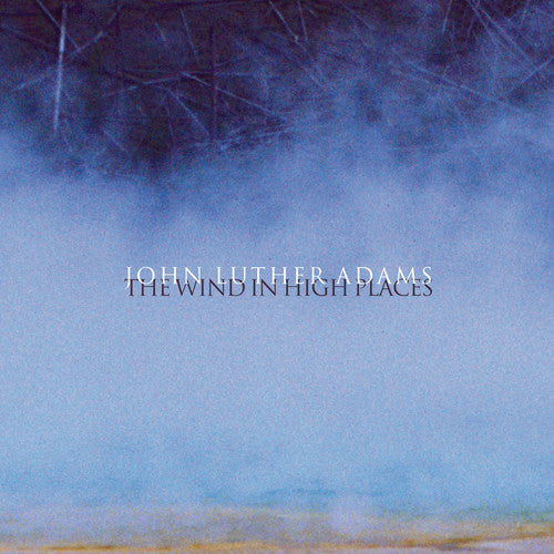 John Luther Adams: The Wind in High Places